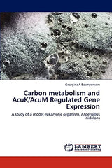 Carbon metabolism and AcuK/AcuM Regulated Gene Expression: A study of a model eukaryotic organism, Aspergillus nidulans