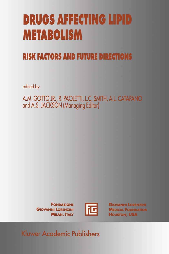 Drugs Affecting Lipid Metabolism: Risks Factors and Future Directions (Medical Science Symposia Series, 10)