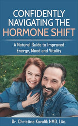 Confidently Navigating the Hormone Shift: A Natural Guide to Improved Energy, Mood and Vitality: Kindle Edition