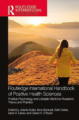 Routledge International Handbook of Positive Health Sciences: 1st Edition