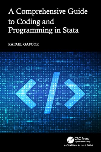 A Comprehensive Guide to Coding and Programming in Stata: 1st Edition
