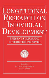 Longitudinal Research on Individual Development: Present Status and Future Perspectives (European Network on Longitudinal Studies on Individual Development)