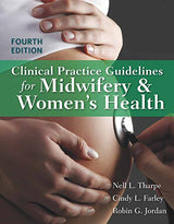 Clinical Practice Guidelines for Midwifery & Women's Health: 4th Edition