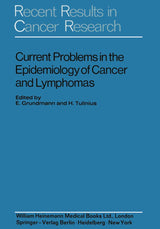 Current Problems in the Epidemiology of Cancer and Lymphomas: Symposium of the "Gesellschaft zur Bekämpfung der Krebskrankheiten Nordrhein-Westfalen... 1971 (Recent Results in Cancer Research)