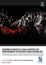 Biomechanical Evaluation of Movement in Sport and Exercise (BASES Sport and Exercise Science): 2nd Edition