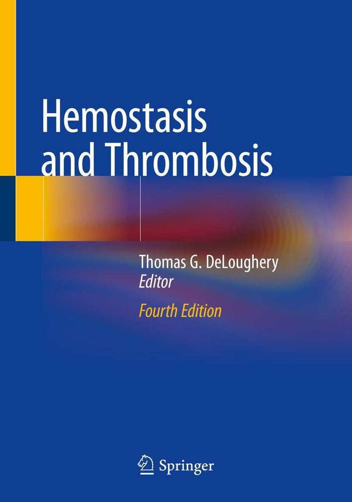 Hemostasis and Thrombosis: Fourth Edition 2019