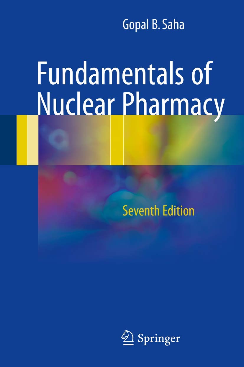 Fundamentals of Nuclear Pharmacy: Seventh Edition 2018