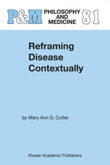 Reframing Disease Contextually (Philosophy and Medicine, 81): 2003rd Edition