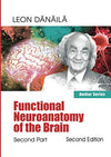 Functional Neuroanatomy of the Brain: Second Part (Functional Neuroanatomy of the Brain: Second Part SECOND EDITION)