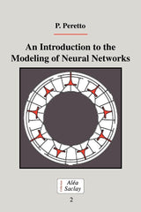 An Introduction to the Modeling of Neural Networks (Collection Alea-Saclay: Monographs and Texts in Statistical Physics) (Volume 0)