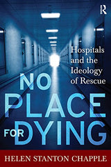 No Place For Dying: Hospitals and the Ideology of Rescue