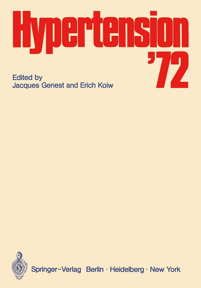 Hypertension ― 1972: Symposium organized by the Clinical Research Institute of Montreal under the Auspices of the University of Montreal Medical School 1972