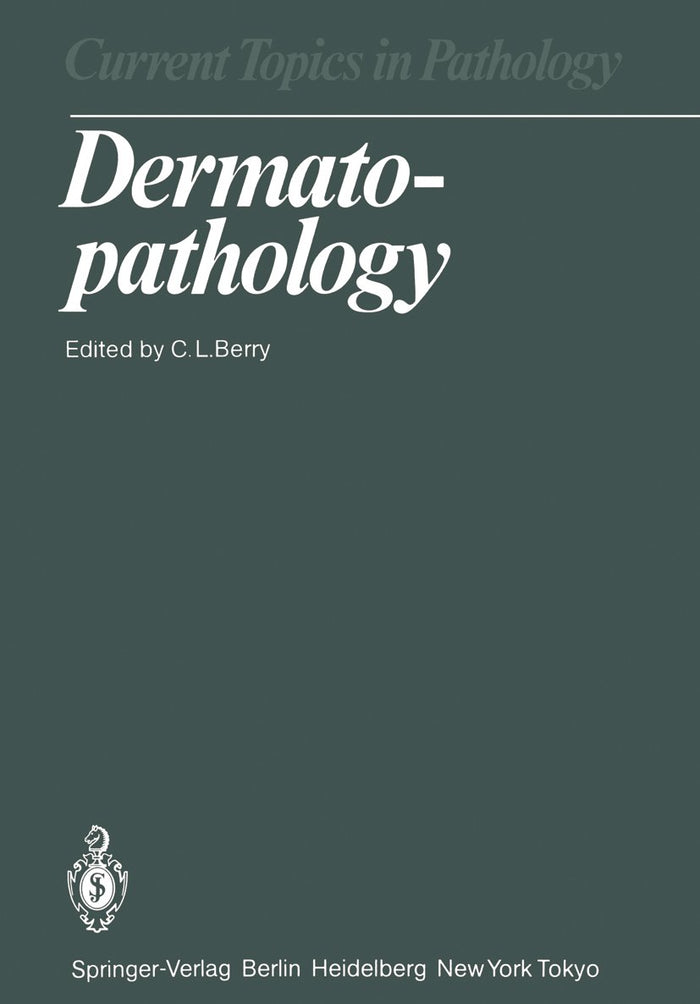 Dermatopathology (Current Topics in Pathology Book 74)