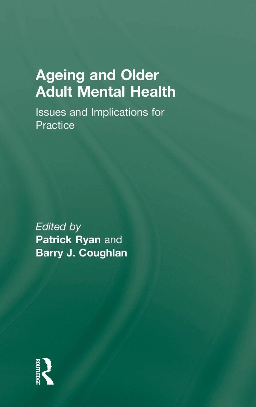 Ageing and Older Adult Mental Health: Issues and Implications for Practice