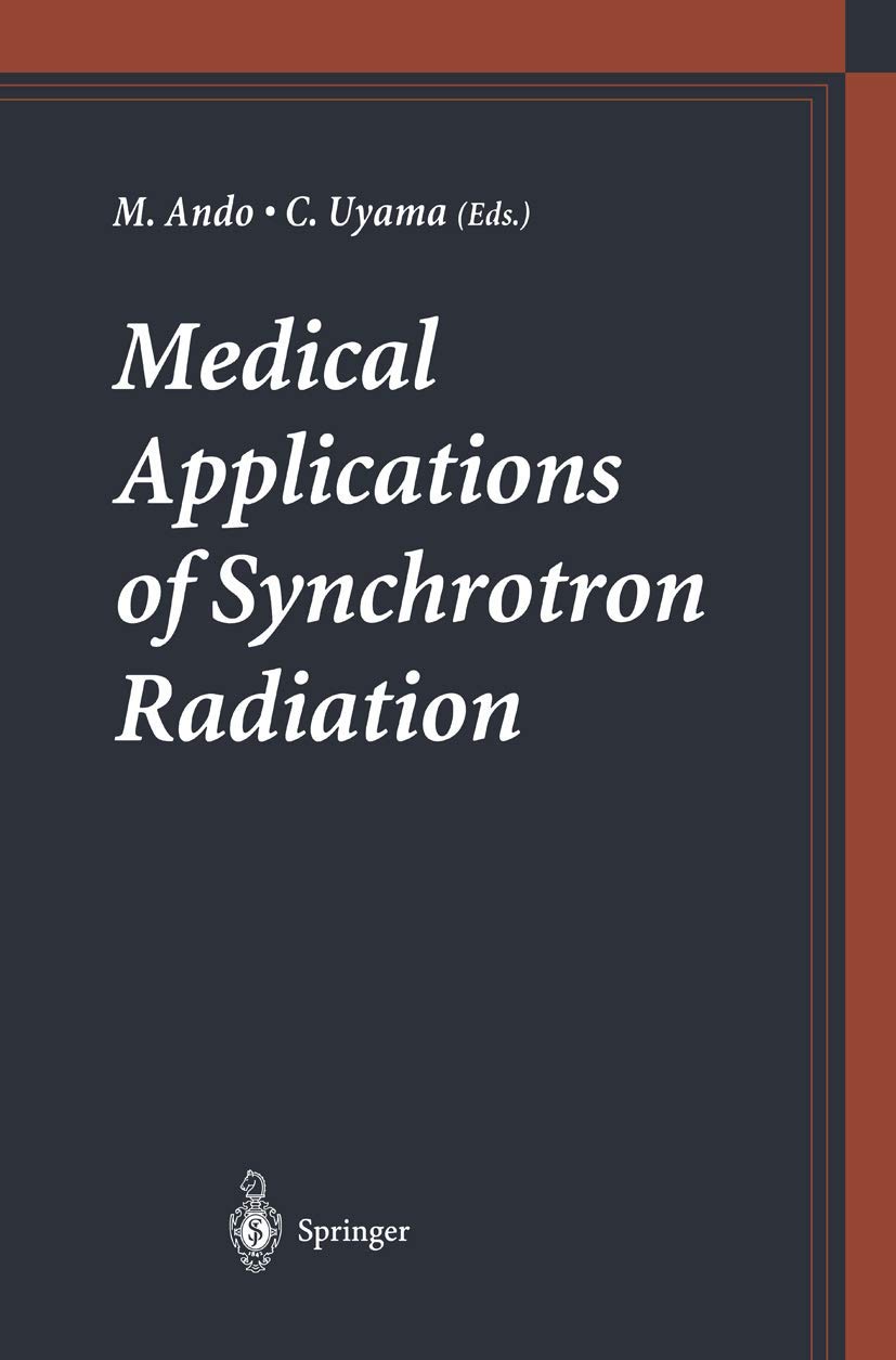 Medical Applications of Synchrotron Radiation: 1st Edition