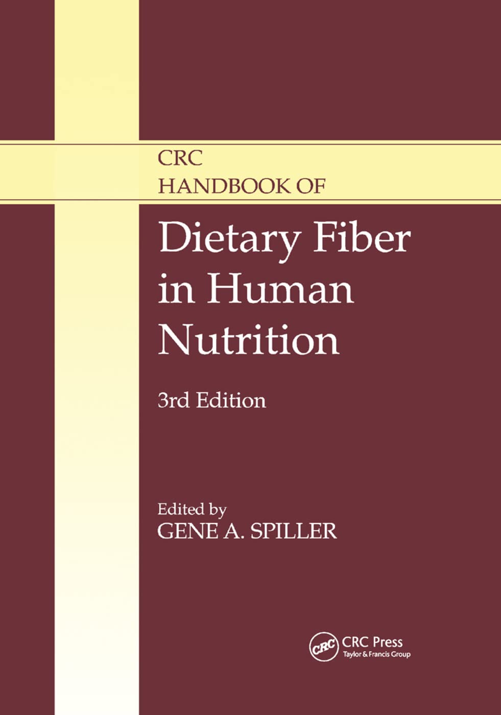 CRC Handbook of Dietary Fiber in Human Nutrition: 3rd Edition