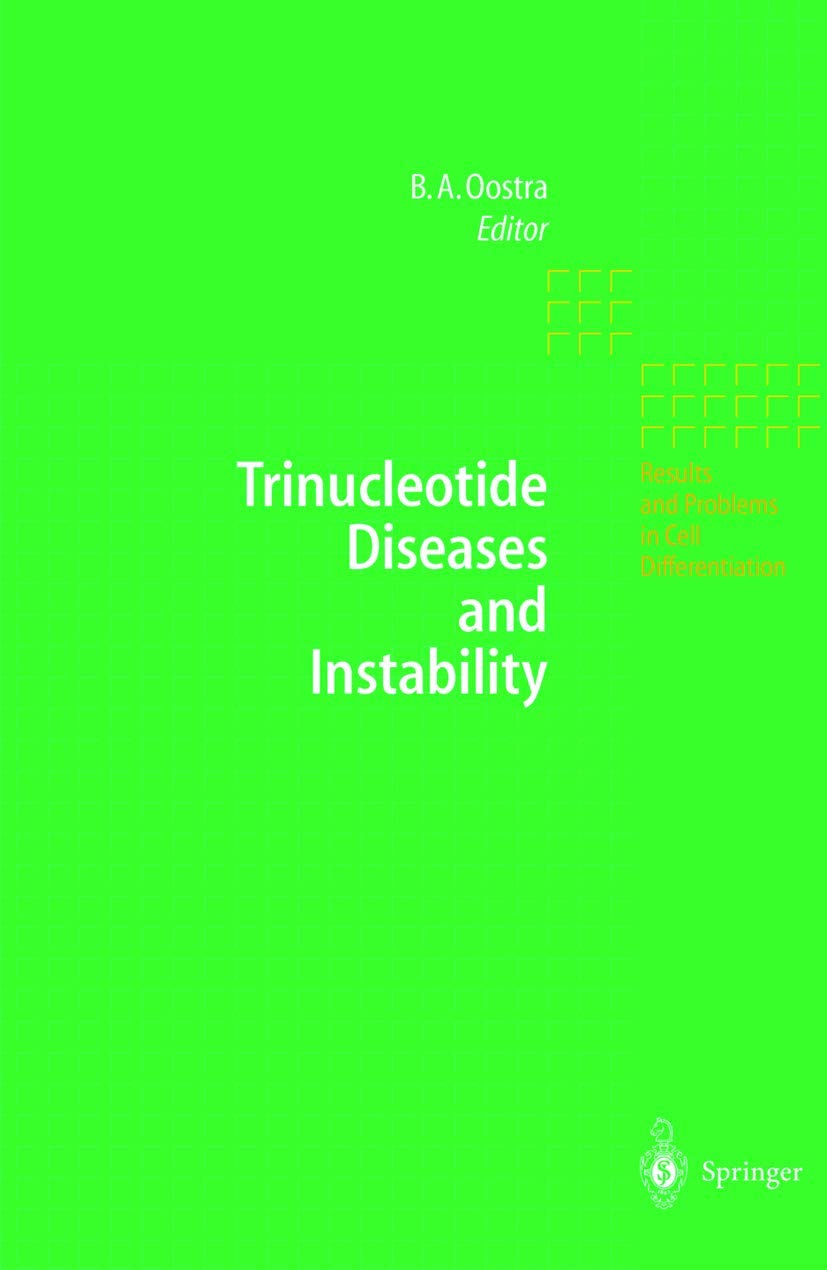 Trinucleotide Diseases and Instability (Results and Problems in Cell Differentiation): 1st Edition