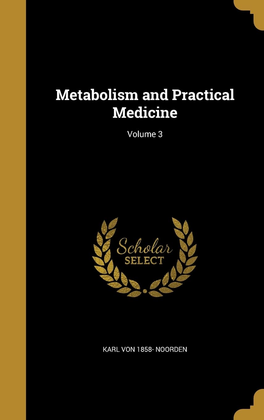 Metabolism and Practical Medicine; Volume 3