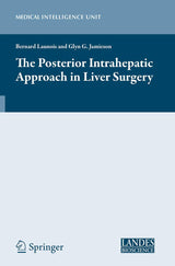 The Posterior Intrahepatic Approach in Liver Surgery (Medical Intelligence Unit)
