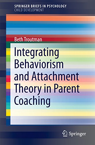 Integrating Behaviorism and Attachment Theory in Parent Coaching (SpringerBriefs in Psychology)
