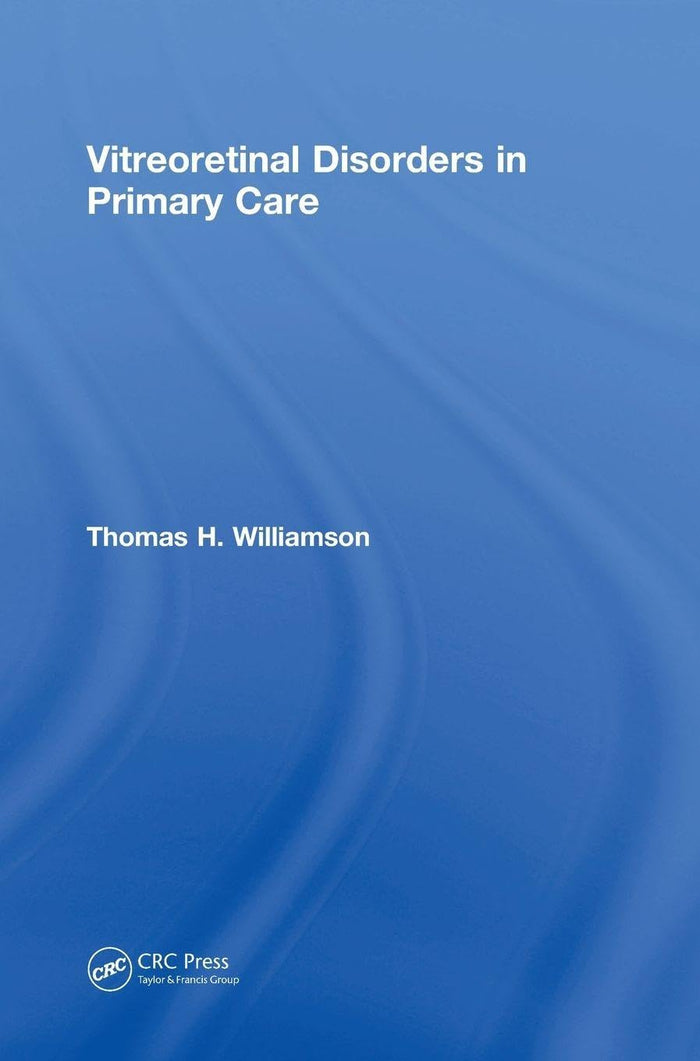 Vitreoretinal Disorders in Primary Care: 1st Edition