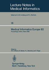 Medical Informatics Europe 82: Fourth Congress of the European Federation of Medical Informatics Proceedings, Dublin, Ireland, March 21–25, 1982 (Lecture Notes in Medical Informatics, 16)