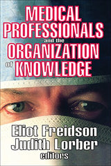 Medical Professionals and the Organization of Knowledge: 1st Edition