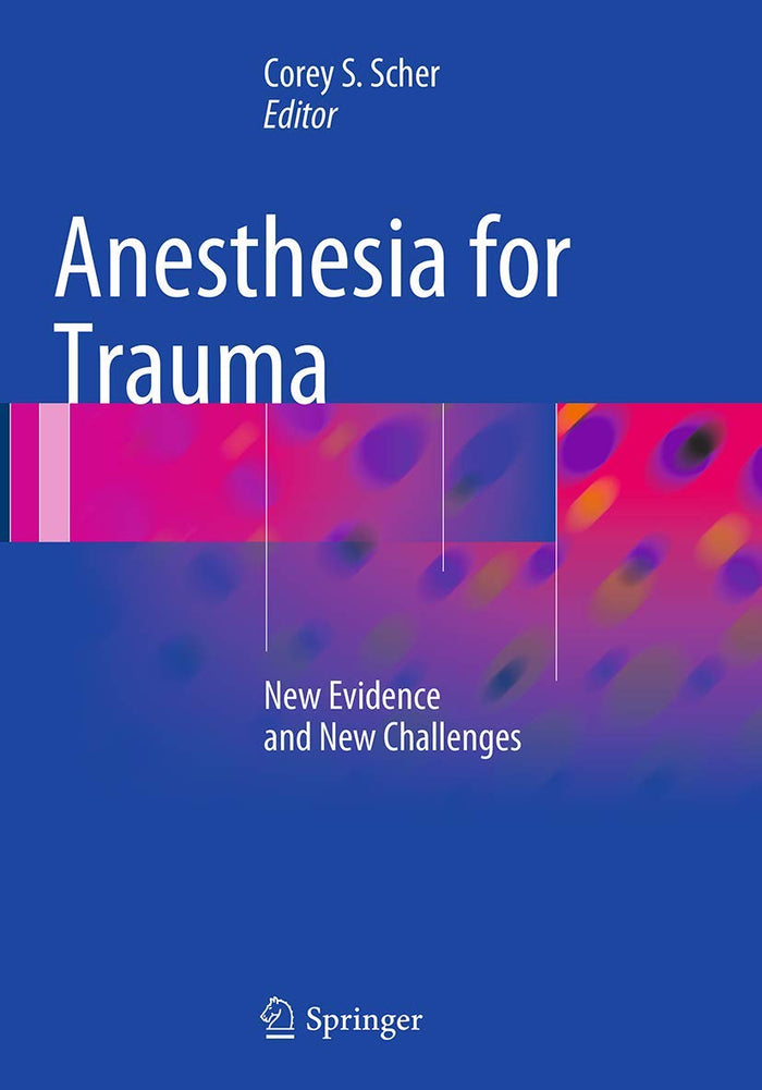 Anesthesia for Trauma: New Evidence and New Challenges