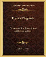 Physical Diagnosis: Diseases Of The Thoracic And Abdominal Organs