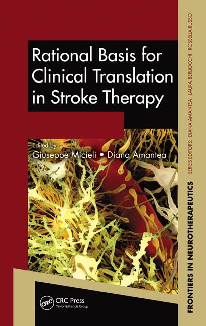 Rational Basis for Clinical Translation in Stroke Therapy (Frontiers in Neurotherapeutics Series): 1st Edition