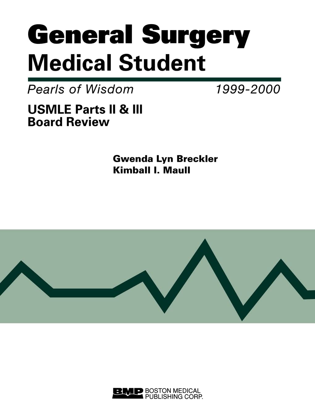 General Surgery Medical Student USMLE Parts II and III: Pearls of Wisdom:.