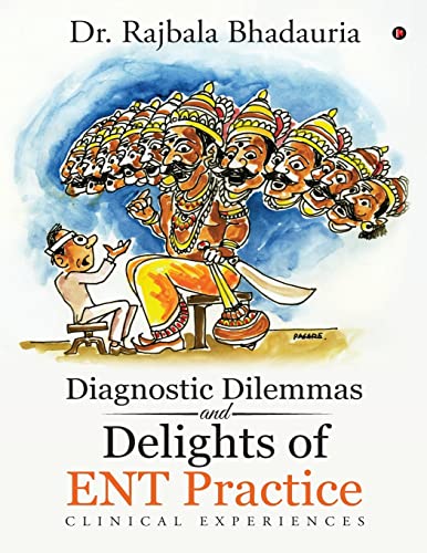 Diagnostic Dilemmas and Delights of ENT Practice: Clinical Experiences