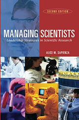 Managing Scientists: Leadership Strategies in Scientific Research