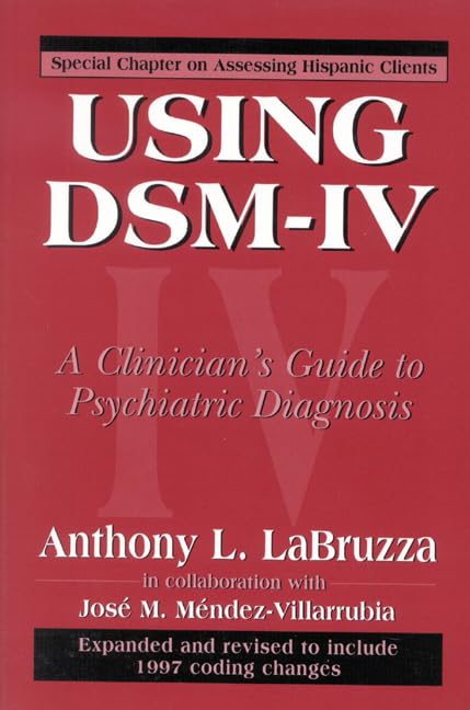 Using DSM-IV: A Clinician's Guide to Psychiatric Diagnosis (Developments in Clinical Psychiatry)
