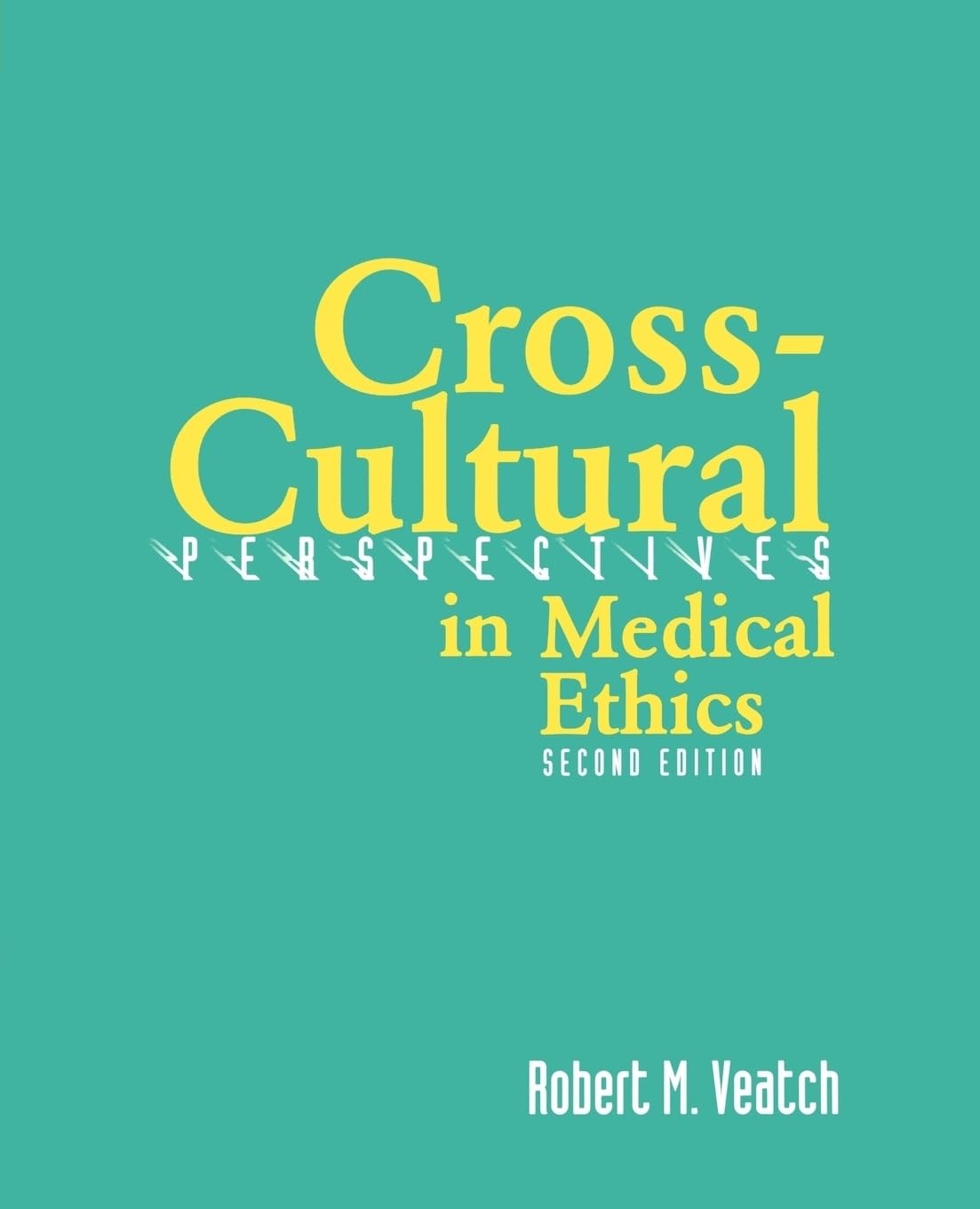 Cross Cultural Perspectives in Medical Ethics:.