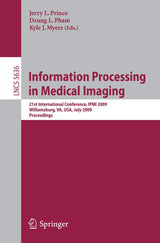 Information Processing in Medical Imaging: 21st International Conference, IPMI 2009, Williamsburg, VA, USA, July 5-10, 2009, Proceedings (Lecture Notes in Computer Science, 5636)