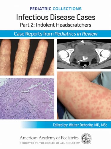 Pediatric Collections: Infectious Disease Cases: Part 2: Indolent Head Scratchers: Case Reports from Pediatrics in Review