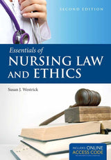 Essentials of Nursing Law and Ethics: 2nd Edition
