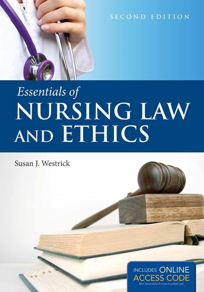 Essentials of Nursing Law and Ethics: 2nd Edition