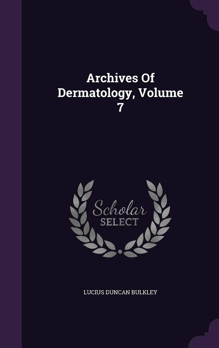 Archives Of Dermatology, Volume 7