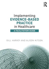 Implementing Evidence-Based Practice in Healthcare: 1st Edition