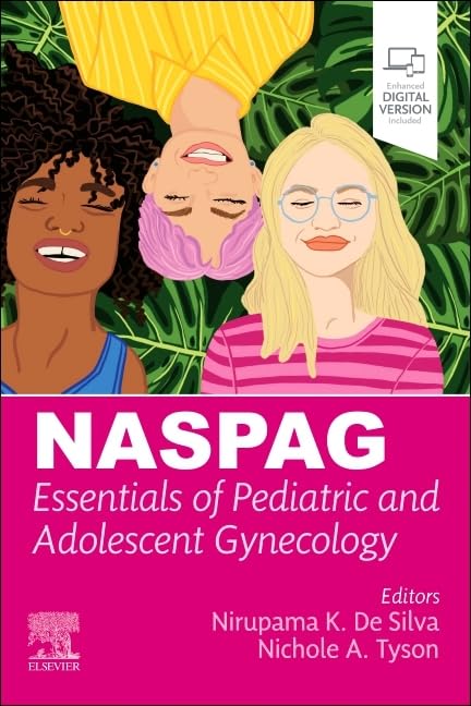NASPAG Essentials of Pediatric and Adolescent Gynecology: 1st Edition