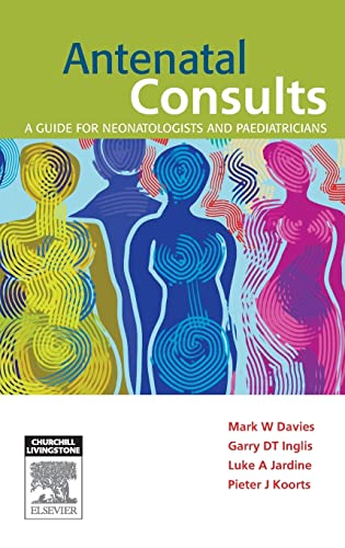 Antenatal Consults: A Guide for Neonatologists and Paediatricians