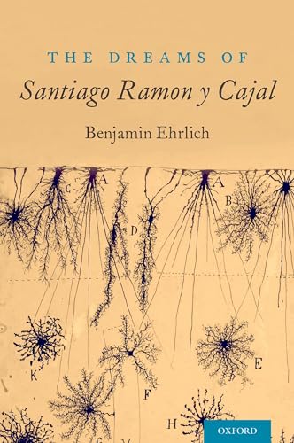 The Dreams of Santiago Ramón y Cajal: 1st Edition