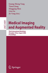 Medical Imaging and Augmented Reality: Third International Workshop, Shanghai, China, August 17-18, 2006, Proceedings (Lecture Notes in Computer Science, 4091)