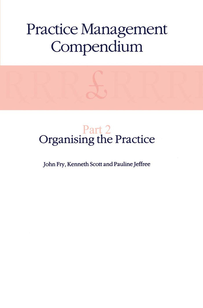 Practice Management Compendium: Part 2: Organising the Practice
