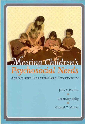 Meeting Children's Psychosocial Needs Across The Health-Care Continuum: 1st Edition