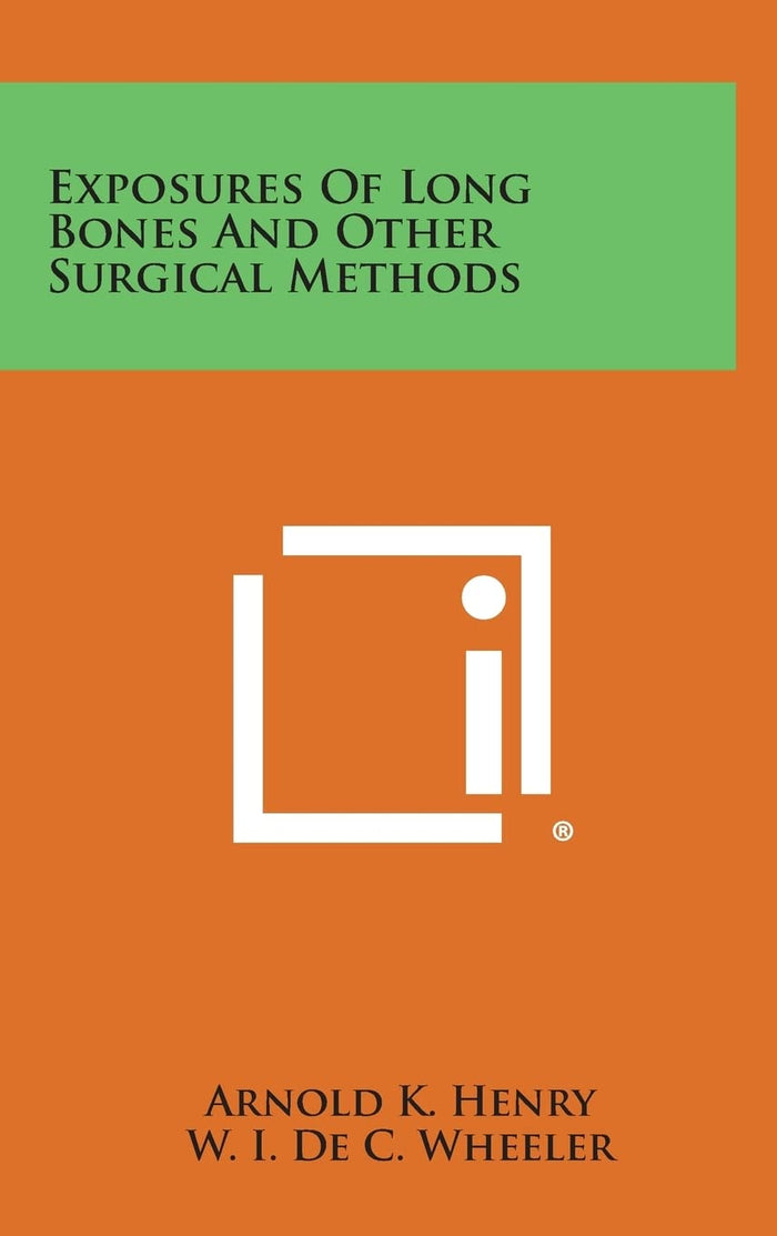 Exposures of Long Bones and Other Surgical Methods
