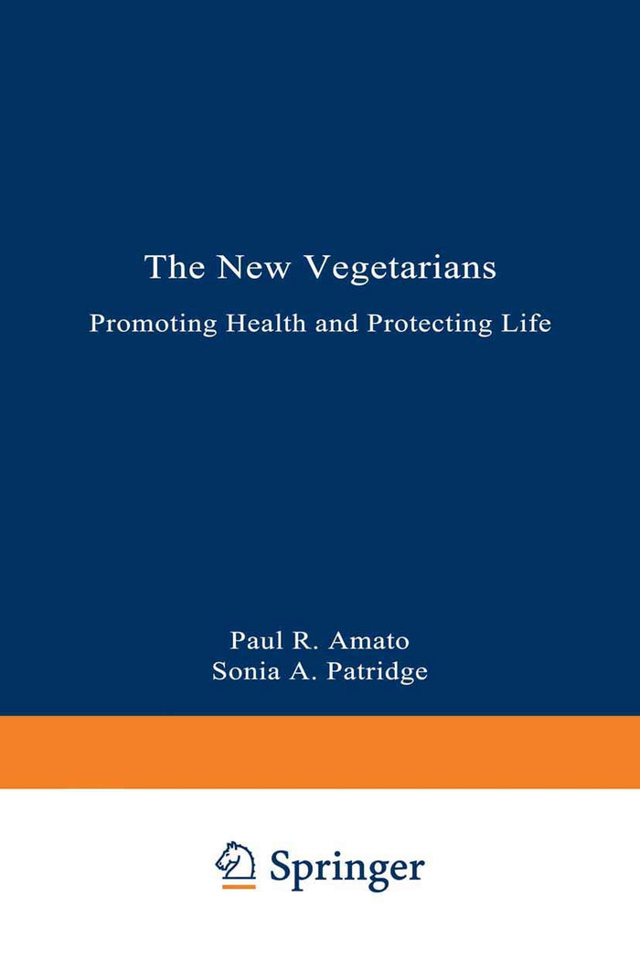 The New Vegetarians: Promoting Health and Protecting Life