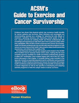 ACSM's Guide to Exercise and Cancer Survivorship: First Edition